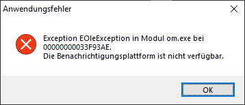 Anwendungsfehler. Exception EOleException in Modul. Die Benachrichtigungsplattform ist nicht verfügbar.